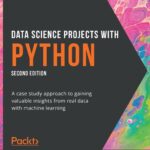 خرید و دانلود نسخه کامل کتاب Data Science Projects with Python: A case study approach to gaining valuable insights from real data with machine learning, 2nd Edition