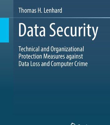 خرید و دانلود نسخه کامل کتاب Data Security: Technical And Organizational Protection Measures Against Data Loss And Computer Crime