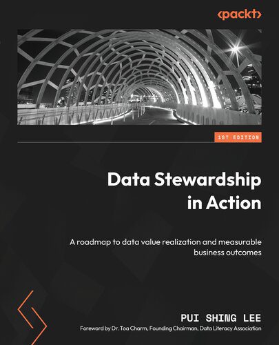 خرید و دانلود نسخه کامل کتاب Data Stewardship in Action: A roadmap to Data Value Realization and Measurable Business Outcomes PuiShing LEE_68653e5bb3113.jpeg خرید و دانلود نسخه کامل کتاب Data Stewardship in Action: A roadmap to Data Value Realization and Measurable Business Outcomes PuiShing LEE