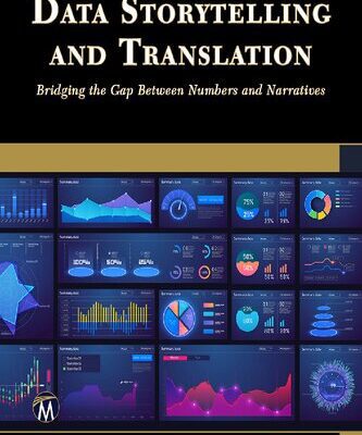 خرید و دانلود نسخه کامل کتاب Data Storytelling and Translation: Bridging the Gap Between Numbers and Narratives