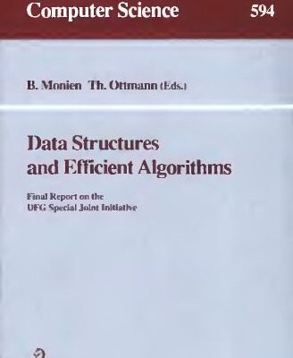 خرید و دانلود نسخه کامل کتاب Data structures and efficient algorithms: Final Report on the DFG Special Joint Initiative