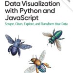 خرید و دانلود نسخه کامل کتاب Data Visualization with Python and JavaScript: Scrape, Clean, Explore, and Transform Your Data