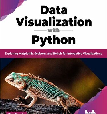 خرید و دانلود نسخه کامل کتاب Data Visualization with Python: Exploring Matplotlib, Seaborn, and Bokeh for Interactive Visualizations