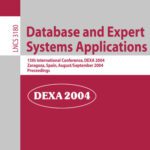 خرید و دانلود نسخه کامل کتاب Database and Expert Systems Applications: 15th International Conference, DEXA 2004, Zaragoza, Spain, August 30-September 3, 2004. Proceedings