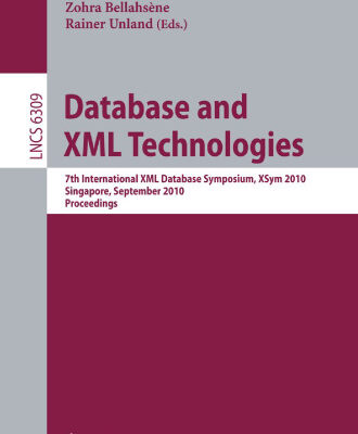 خرید و دانلود نسخه کامل کتاب Database and XML Technologies: 7th International XML Database Symposium, XSym 2010, Singapore, September 17, 2010. Proceedings