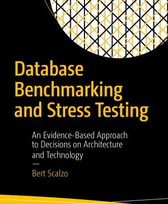 خرید و دانلود نسخه کامل کتاب Database Benchmarking and Stress Testing: An Evidence-Based Approach to Decisions on Architecture and Technology
