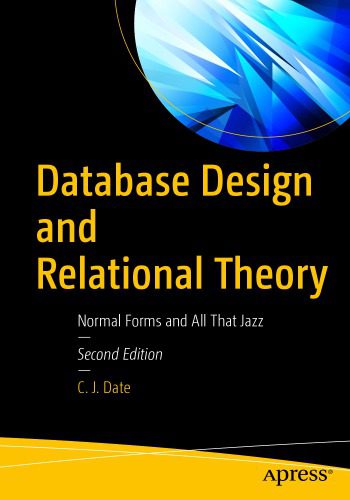 خرید و دانلود نسخه کامل کتاب Database Design And Relational Theory: Normal Forms And All That Jazz_6867a46437e3c.jpeg خرید و دانلود نسخه کامل کتاب Database Design And Relational Theory: Normal Forms And All That Jazz