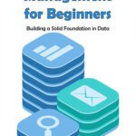 خرید و دانلود نسخه کامل کتاب Database Management for Beginners: Building a Solid Foundation in Data