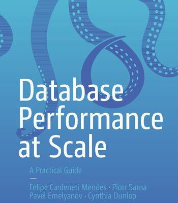 خرید و دانلود نسخه کامل کتاب Database Performance at Scale: A Practical Guide