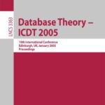 خرید و دانلود نسخه کامل کتاب Database Theory – ICDT 2005: 10th International Conference, Edinburgh, UK, January 5-7, 2005. Proceedings