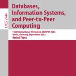 خرید و دانلود نسخه کامل کتاب Databases, Information Systems, and Peer-to-Peer Computing: First International Workshop, DBISP2P 2003 Berlin, Germany, September 7 – 8, 2003 Revised Papers