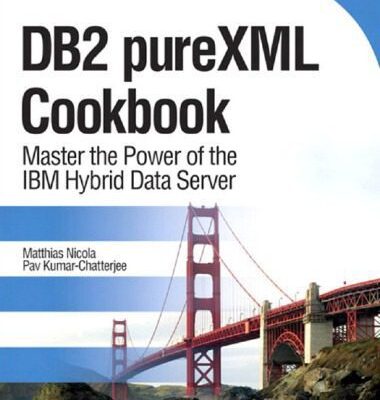 خرید و دانلود نسخه کامل کتاب DB2 pureXML Cookbook: Master the Power of the IBM Hybrid Data Server