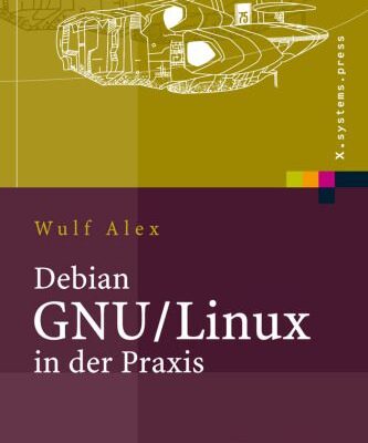 خرید و دانلود نسخه کامل کتاب Debian GNU Linux in der Praxis: Anwendungen, Konzepte, Werkzeuge  GERMAN