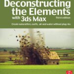 خرید و دانلود نسخه کامل کتاب Deconstructing the Elements with 3ds max: create natural fire, earth, air and water without plug-ins