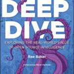 خرید و دانلود نسخه کامل کتاب Deep Dive : Exploring the Real‐world Value of Open Source Intelligence