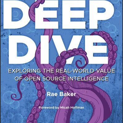 خرید و دانلود نسخه کامل کتاب Deep Dive : Exploring the Real‐world Value of Open Source Intelligence