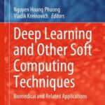 خرید و دانلود نسخه کامل کتاب Deep Learning and Other Soft Computing Techniques: Biomedical and Related Applications
