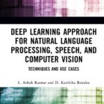 خرید و دانلود نسخه کامل کتاب Deep Learning Approach for Natural Language Processing, Speech, and Computer Vision: Techniques and Use Cases