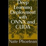 خرید و دانلود نسخه کامل کتاب Deep Learning Deployment with ONNX and CUDA