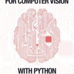خرید و دانلود نسخه کامل کتاب Deep Learning for Computer Vision with Python: ImageNet Bundle