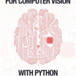 خرید و دانلود نسخه کامل کتاب Deep Learning for Computer Vision with Python