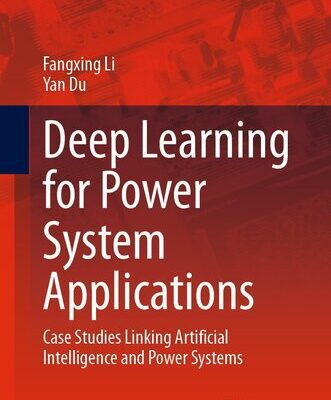 خرید و دانلود نسخه کامل کتاب Deep Learning for Power System Applications : Case Studies Linking Artificial Intelligence and Power Systems