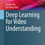 خرید و دانلود نسخه کامل کتاب Deep Learning for Video Understanding