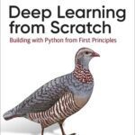 خرید و دانلود نسخه کامل کتاب Deep Learning from Scratch: Building with Python from First Principles