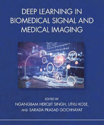 خرید و دانلود نسخه کامل کتاب Deep Learning in Biomedical Signal and Medical Imaging
