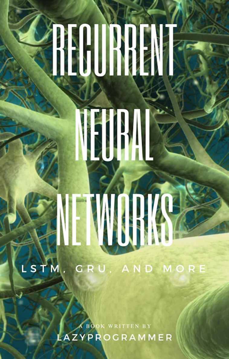 خرید و دانلود نسخه کامل کتاب Deep Learning: Recurrent Neural Networks in Python: LSTM, GRU, and more RNN machine learning architectures in Python and Theano (Machine Learning in Python)_68712a9b2b373.jpeg خرید و دانلود نسخه کامل کتاب Deep Learning: Recurrent Neural Networks in Python: LSTM, GRU, and more RNN machine learning architectures in Python and Theano (Machine Learning in Python)