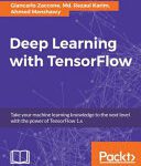 خرید و دانلود نسخه کامل کتاب Deep Learning with TensorFlow: Explore Neural Networks with Python