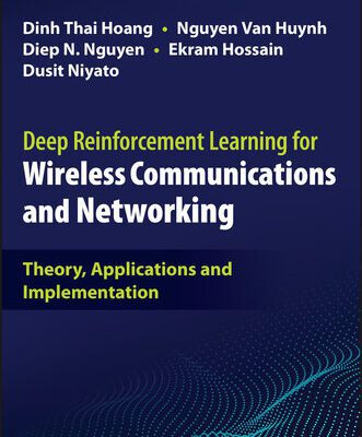 خرید و دانلود نسخه کامل کتاب Deep Reinforcement Learning for Wireless Communications and Networking: Theory, Applications and Implementation