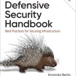 خرید و دانلود نسخه کامل کتاب Defensive Security Handbook: Best Practices for Securing Infrastructure