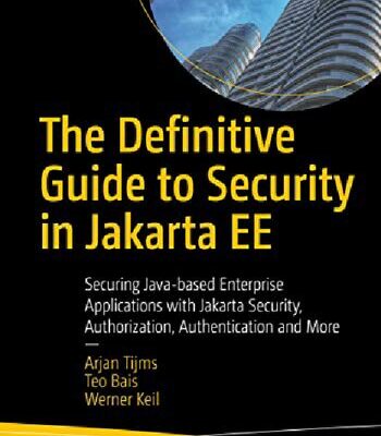 خرید و دانلود نسخه کامل کتاب Definitive Guide to Security in Jakarta EE – Securing Java-based Enterprise Applications with Jakarta Security, Authorization, Authentication and More