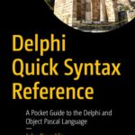 خرید و دانلود نسخه کامل کتاب Delphi Quick Syntax Reference: A Pocket Guide to the Delphi and Object Pascal Language