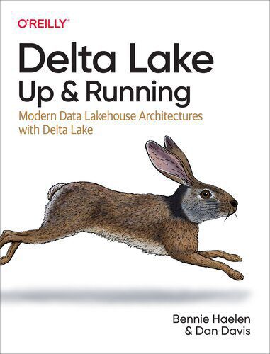خرید و دانلود نسخه کامل کتاب Delta Lake: Up and Running: Modern Data Lakehouse Architectures with Delta Lake_686ebbc30e445.jpeg خرید و دانلود نسخه کامل کتاب Delta Lake: Up and Running: Modern Data Lakehouse Architectures with Delta Lake