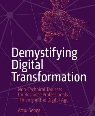 خرید و دانلود نسخه کامل کتاب Demystifying Digital Transformation : Non-Technical Toolsets for Business Professionals Thriving in the Digital Age