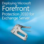 خرید و دانلود نسخه کامل کتاب Deploying Microsoft Forefront Protection 2010 for Exchange Server (It Professional Series)