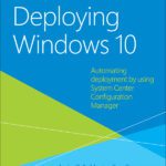 خرید و دانلود نسخه کامل کتاب Deploying Windows 10: Automating deployment by using System Center Configuration Manager