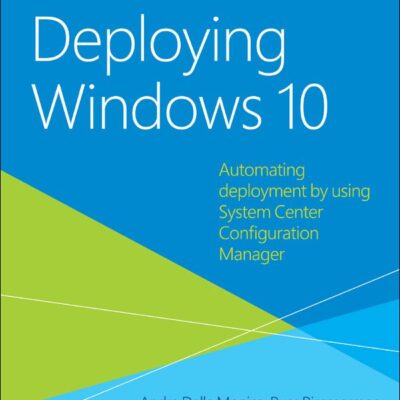 خرید و دانلود نسخه کامل کتاب Deploying Windows 10: Automating deployment by using System Center Configuration Manager