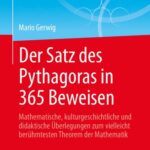 خرید و دانلود نسخه کامل کتاب Der Satz des Pythagoras in 365 Beweisen: Mathematische, kulturgeschichtliche und didaktische Überlegungen zum vielleicht berühmtesten Theorem der Mathematik
