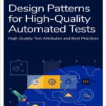 خرید و دانلود نسخه کامل کتاب Design Patterns for High-Quality Automated Tests: High-Quality Test Attributes and Best Practices