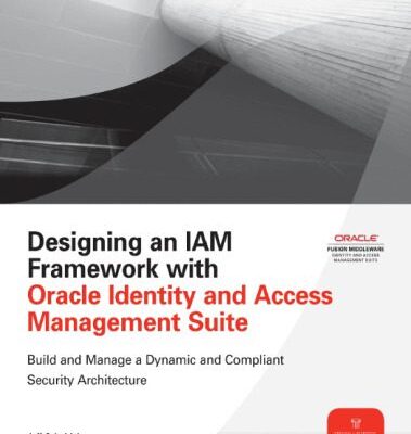 خرید و دانلود نسخه کامل کتاب Designing an IAM Framework with Oracle Identity and Access Management Suite
