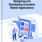 خرید و دانلود نسخه کامل کتاب Designing and Developing Innovative Mobile Applications