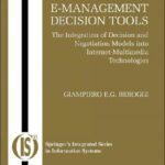 خرید و دانلود نسخه کامل کتاب Designing and Evaluating E-Management Decision Tools: The Integration of Decision and Negotiation Models into Internet-Multimedia Technologies