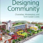 خرید و دانلود نسخه کامل کتاب Designing Community: Charrettes, Masterplans and Form-based Codes