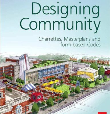 خرید و دانلود نسخه کامل کتاب Designing Community: Charrettes, Masterplans and Form-based Codes