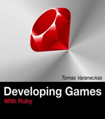 خرید و دانلود نسخه کامل کتاب Developing Games With Ruby: For those who write code for living