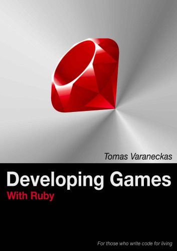 خرید و دانلود نسخه کامل کتاب Developing Games With Ruby: For those who write code for living_687a213c33de3.jpeg خرید و دانلود نسخه کامل کتاب Developing Games With Ruby: For those who write code for living