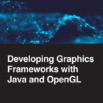 خرید و دانلود نسخه کامل کتاب Developing Graphics Frameworks With Java and OpenGL